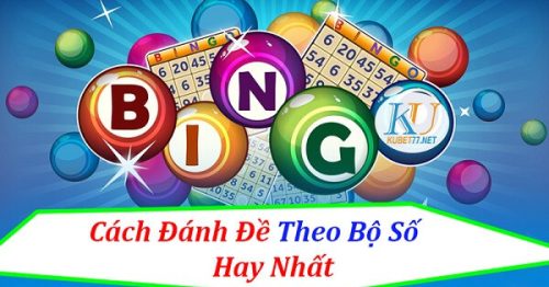 Cách Đánh Đề Theo Bộ – Phương Pháp Đánh Lô Không Thua 2022