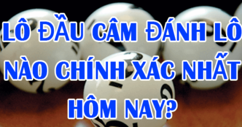 Đầu 4 câm đánh con gì? Hôm nay đầu 4 câm mai đánh con gì?