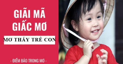 Mơ thấy con nít đánh con gì? Giải mã giấc mơ thấy con nít