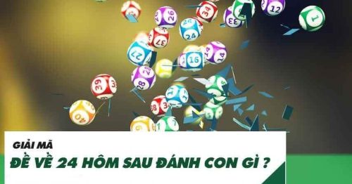 Đề về 24 hôm sau đánh con nào? Thống kê lô ra ngày hôm sau