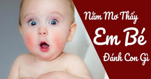 Mơ thấy trẻ con mang ý nghĩ gì? Đánh con gì để trúng lớn?