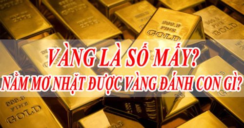 Giải mã giấc mơ thấy vàng là gì? Mơ thấy vàng đánh số mấy?