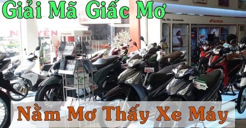 Giải mã giấc mơ thấy xe máy cháy, hỏng, hết xăng, rơi xuống sông,.. Đánh số mấy?