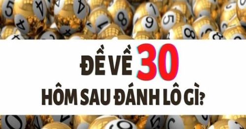 Đề về 30 hôm sau đánh con nào? Thống kê lô ra ngày hôm sau