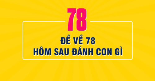 Đề về 78 hôm sau đánh con nào? Thống kê lô ra ngày hôm sau