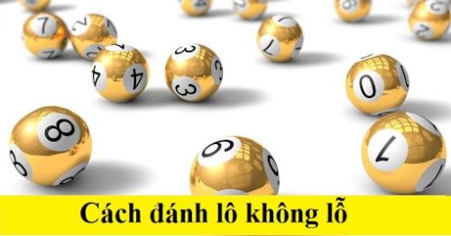 Bật mí 8 phương pháp đánh lô không bao giờ lỗ là gì?