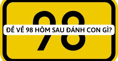 Đề về 98 hôm sau đánh con nào? Thống kê lô ra ngày hôm sau