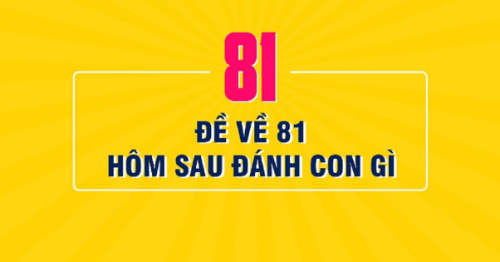 Đề về 81 hôm sau đánh con nào? Thống kê lô ra ngày hôm sau