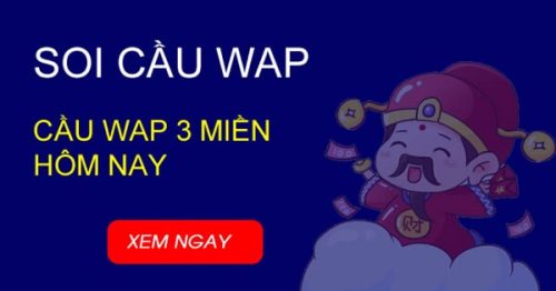 Soi cầu Wap – Dự đoán xổ số 3 miền Bắc – Trung – Nam chính xác