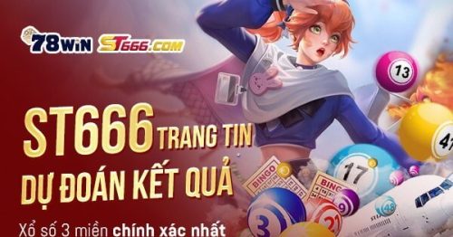 ST666 trang tin dự đoán kết quả xổ số 3 miền chính xác nhất