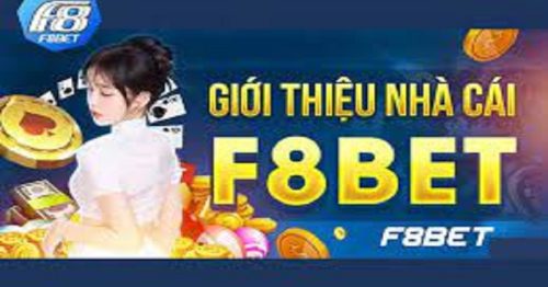 Tổng quan về nhà cái F8bet có gì nổi bật hơn các nhà cái khác