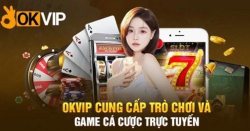 OKVIP – Thiên Đường Tuyệt Vời Cho Chuyến Săn Thưởng Đỉnh Nhất 2023