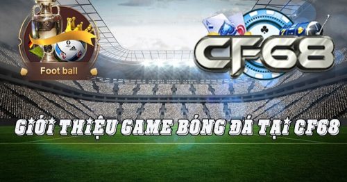 CF68 Thể Thao Cổng Game Đa Dạng cho các game thủ