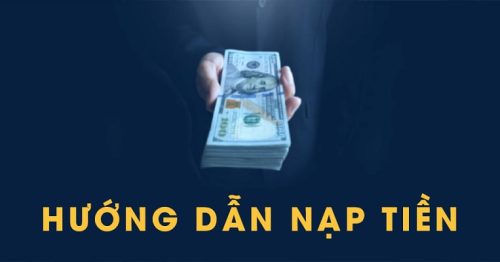 Hướng dẫn nạp tiền nhanh bằng nhiều cách thức