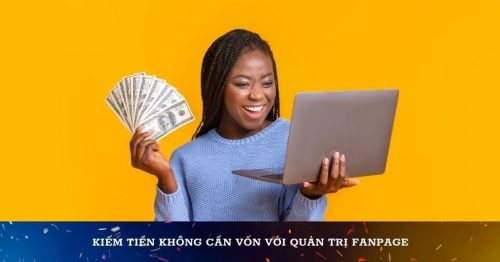 Những Hình Thức Kiếm Tiền Không Cần Vốn Hot Nhất 2024 