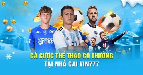 Thể thao VIN777 – Địa điểm cược hoàn hảo cho dân chơi