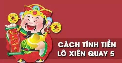 Lô xiên quay 5 – Hướng dẫn chi tiết cách đánh và chiến thắng