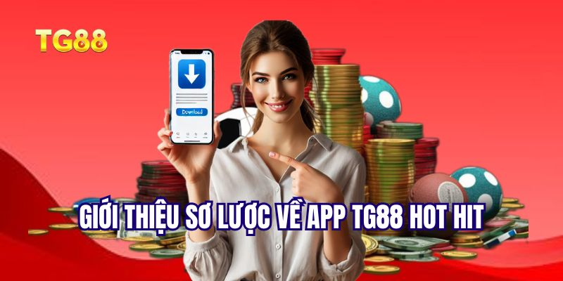 Lợi ích hấp dẫn khi Tải App TG88 về thiết bị di động